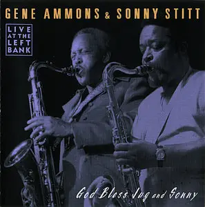 Gene Ammons & Sonny Stitt - God Bless Jug and Sonny (2001)