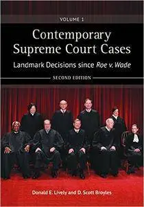 Contemporary Supreme Court Cases: Volume 1: Landmark Decisions Since Roe v. Wade
