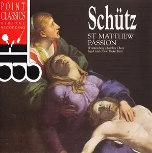 Heinrich Schütz - St. Matthew Passion (Dieter Kurz, Württemberg Chamber Choir) [1994]