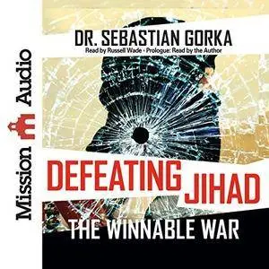 Defeating Jihad: The Winnable War [Audiobook]