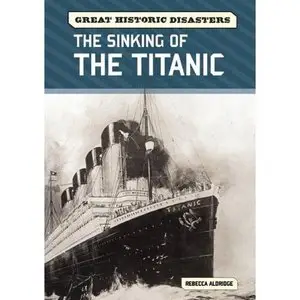 The Sinking of the Titanic (Great Historic Disasters)