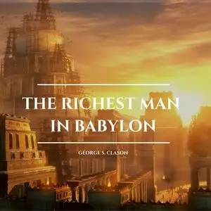 «The Richest Man in Babylon» by George S. Clason