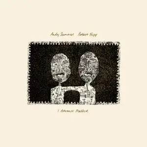 Andy Summers & Robert Fripp - I Advance Masked (1982/2021)