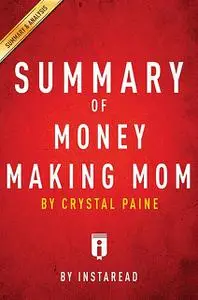 «Summary of Money Making Mom» by Instaread