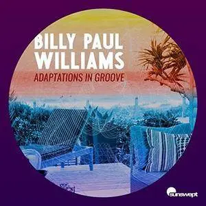 Billy Paul Williams - Adaptations in Groove (2017)
