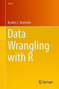 Data Wrangling with R (Use R!) [Repost]