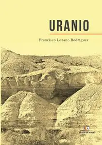 «Uranio» by Francisco Lozano Rodríguez