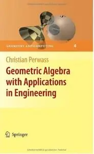 Geometric Algebra with Applications in Engineering (repost)