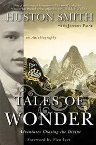 Tales of Wonder: Adventures Chasing the Divine, an Autobiography