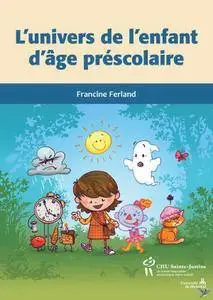 Francine Ferland, "L'univers de l'enfant d'âge préscolaire"