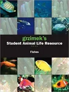 Grzimek's Student Animal Life Resource: Fishes (Repost)