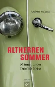 Altherrensommer: Männer in der Drittlife-Krise (Repost)