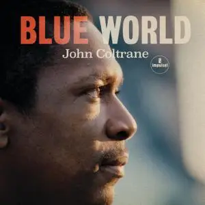 John Coltrane - Blue World (2019) {Impulse! ‎B0030157-02 rec 1964}