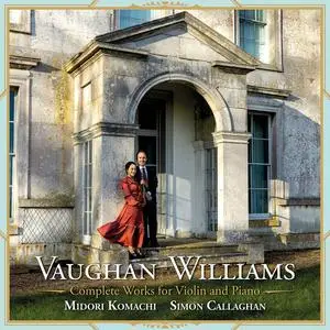 Midori Komachi & Simon Callaghan - Vaughan Williams: Complete Works for Violin & Piano (2022)