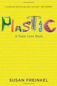 Plastic: A Toxic Love Story (Repost)