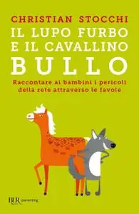 Christian Stocchi - Il lupo furbo e il cavallino bullo