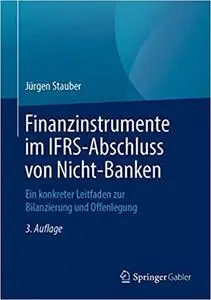 Finanzinstrumente im IFRS-Abschluss von Nicht-Banken: Ein konkreter Leitfaden zur Bilanzierung und Offenlegung (Repost)