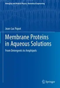 Membrane Proteins in Aqueous Solutions: From Detergents to Amphipols (Repost)