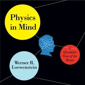 Physics in Mind: A Quantum View of the Brain (Audiobook)