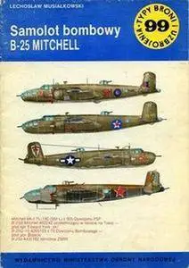 Samolot bombowy B-25 Mitchell (Typy Broni i Uzbrojenia 99) (Repost)