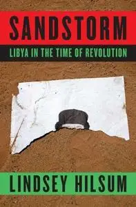 Sandstorm: Libya in the Time of Revolution (Repost)