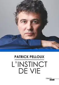 Patrick Pelloux, "L'instinct de vie"