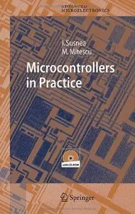 Microcontrollers in Practice (Springer Series in Advanced Microelectronics) (Repost)