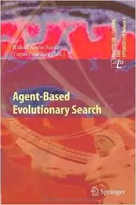 Agent-Based Evolutionary Search (Adaptation, Learning, and Optimization) by Ruhul A. Sarker [Repost] 