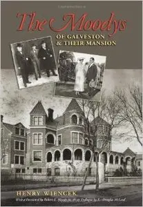 The Moodys of Galveston and Their Mansion