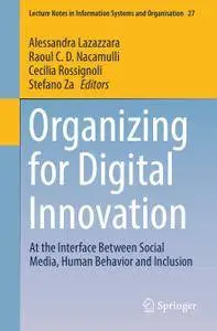 Organizing for Digital Innovation: At the Interface Between Social Media, Human Behavior and Inclusion