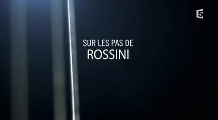 (Fr5) Sur les pas de Rossini (2014)