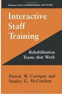 Interactive Staff Training: Rehabilitation Teams that Work