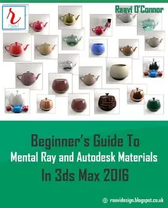Beginner's Guide To Mental Ray and Autodesk Materials In 3ds Max 2016