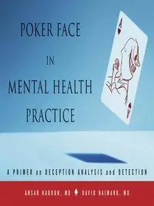 Poker Face in Mental Health Practice: A Primer on Deception Analysis and Detection (repost)