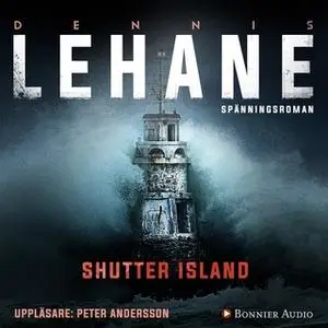 «Shutter Island (Patient 67)» by Dennis Lehane