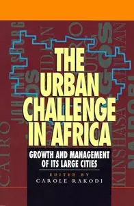 The Urban Challenge in Africa: Growth and Management of Its Large Cities