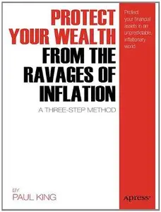 Protect Your Wealth from the Ravages of Inflation: A Three-Step Method (Repost)