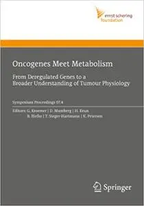 Oncogenes Meet Metabolism: From Deregulated Genes to a Broader Understanding of Tumour Physiology (Repost)