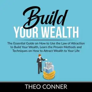 «Build Your Wealth» by Theo Conner