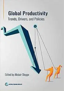 Global Productivity: Trends, Drivers, and Policies