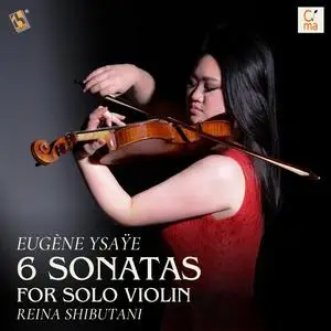Reina Shibutani - Ysaÿe: 6 Sonatas for Solo Violin (2024) [Official Digital Download]