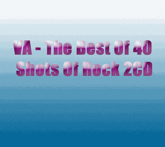 VA - The Best Of 40 Shots Of Rock 2CDs