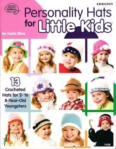 Personality Hats For Little Kids: 13 Crocheted hats for-2 to 8-year old youngsters
