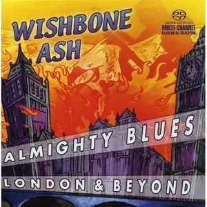 Wishbone Ash - Almighty Blues: London and Beyond (2004) MCH PS3 ISO + DSD64 + Hi-Res FLAC