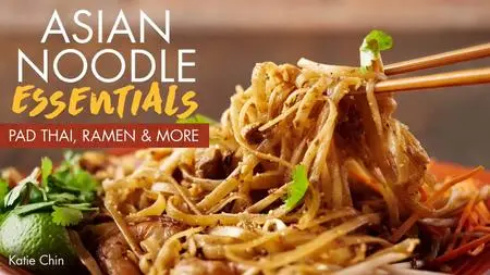 Asian Noodle Essentials: Pad Thai, Ramen & More