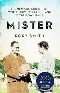 Mister: The Men Who Gave The World The Game