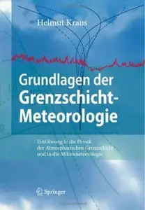 Grundlagen der Grenzschicht-Meteorologie: Einführung in die Physik der Atmosphärischen Grenzschicht