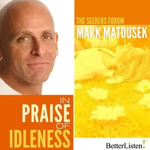 «In Praise of Idleness» by Mark Matousek
