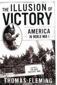 The Illusion Of Victory: Americans In World War I [Repost]