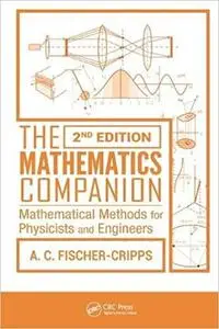 The mathematics companion: mathematical methods for physicists and engineers